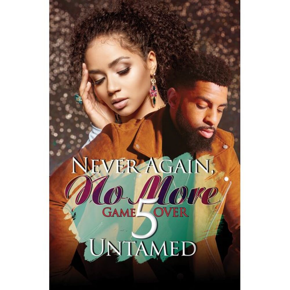 Never Again, No More 5: Game Over -- Untamed